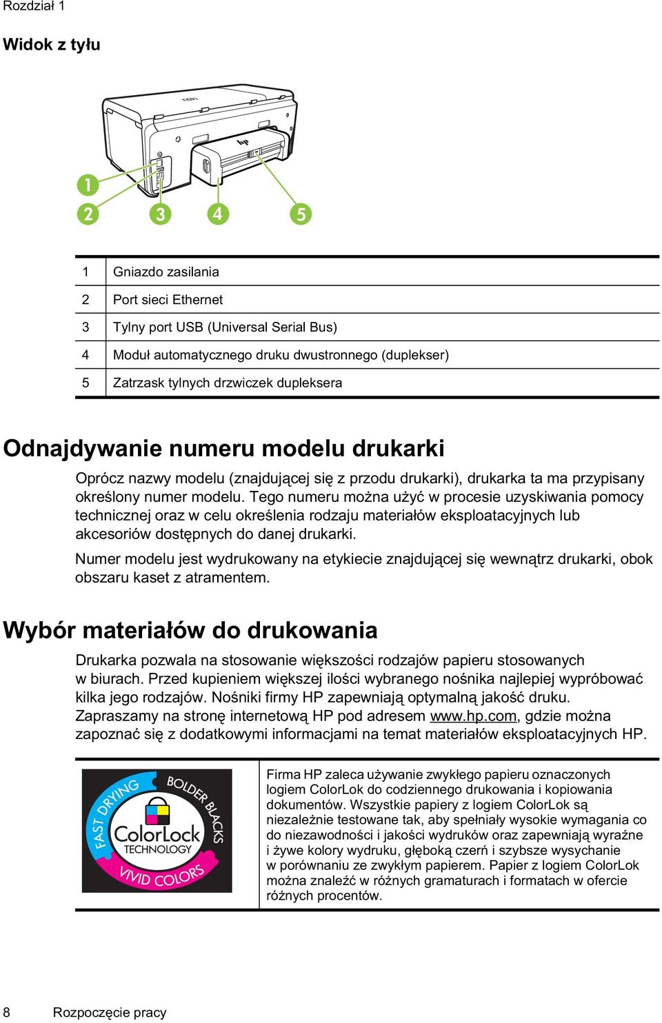 Tego numeru mo na u y w procesie uzyskiwania pomocy technicznej oraz w celu okre lenia rodzaju materia ów eksploatacyjnych lub akcesoriów dost pnych do danej drukarki.