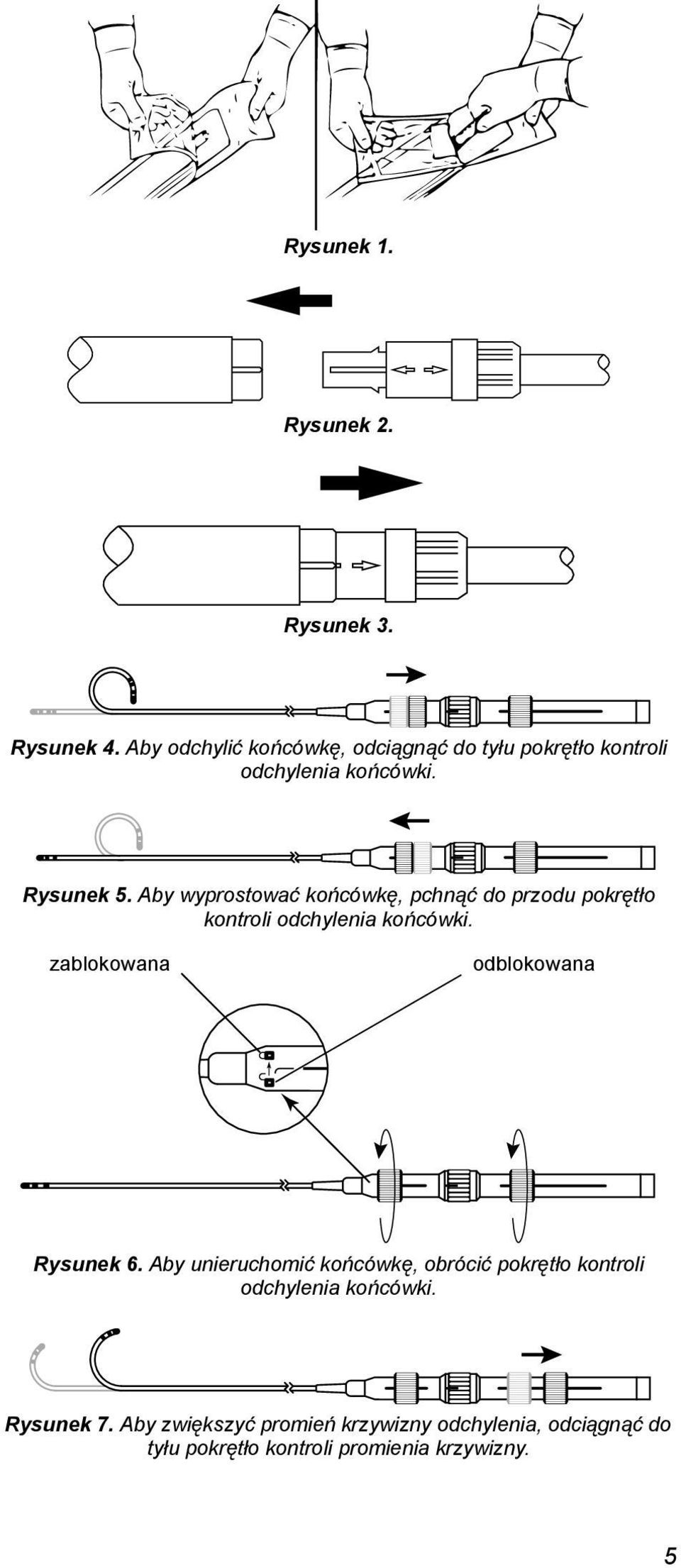 Aby wyprostować końcówkę, pchnąć do przodu pokrętło kontroli odchylenia końcówki.