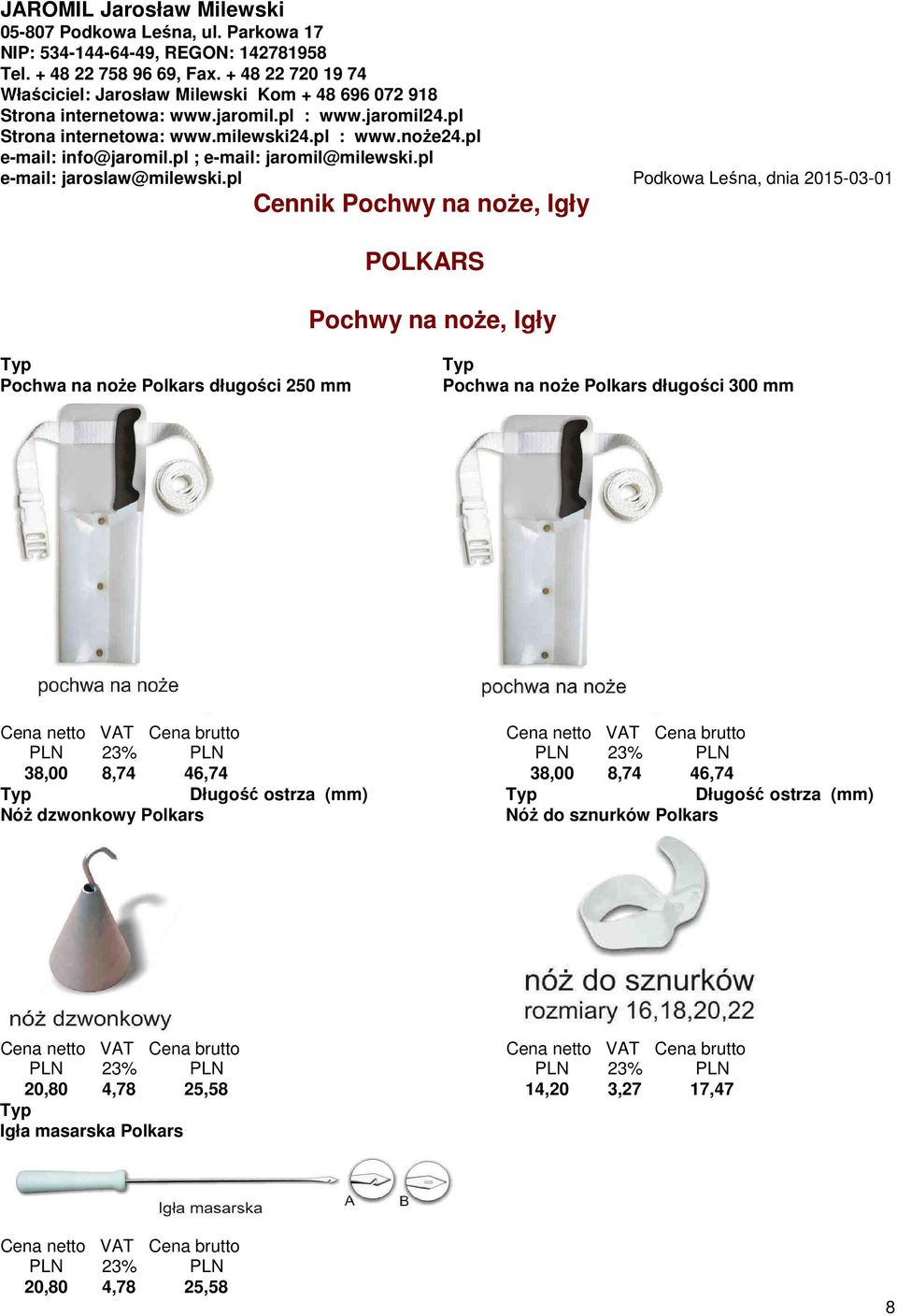 Długość ostrza (mm) Długość ostrza (mm) NóŜ dzwonkowy Polkars NóŜ do sznurków