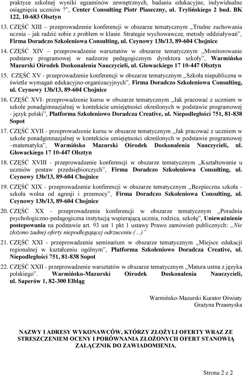 CZĘŚĆ XIV przeprowadzenie warsztatów w obszarze tematycznym Monitorowanie podstawy programowej w nadzorze pedagogicznym dyrektora szkoły,, Olsztyn 15.