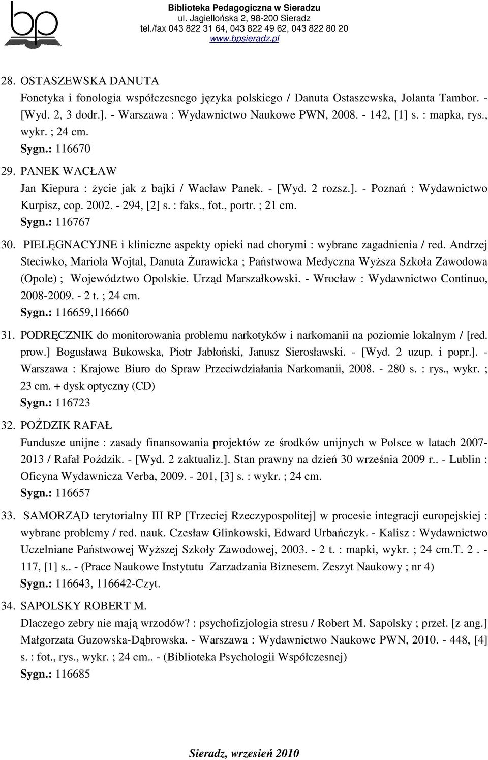 , portr. ; 21 cm. Sygn.: 116767 30. PIELĘGNACYJNE i kliniczne aspekty opieki nad chorymi : wybrane zagadnienia / red.