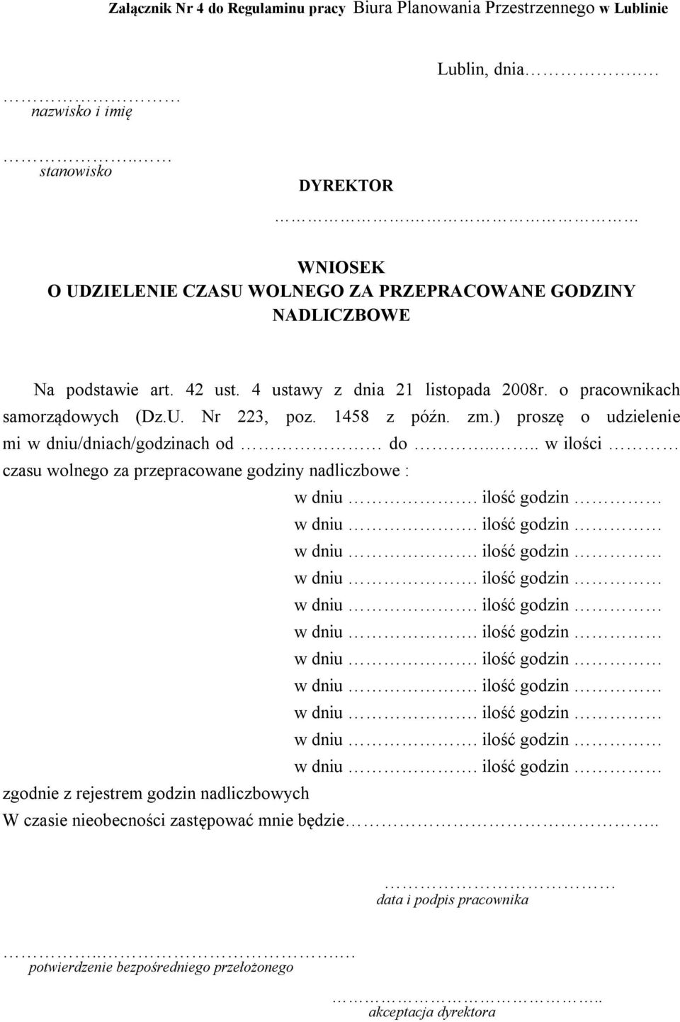 o pracownikach samorządowych (Dz.U. Nr 223, poz. 1458 z późn. zm.) proszę o udzielenie mi w dniu/dniach/godzinach od do.