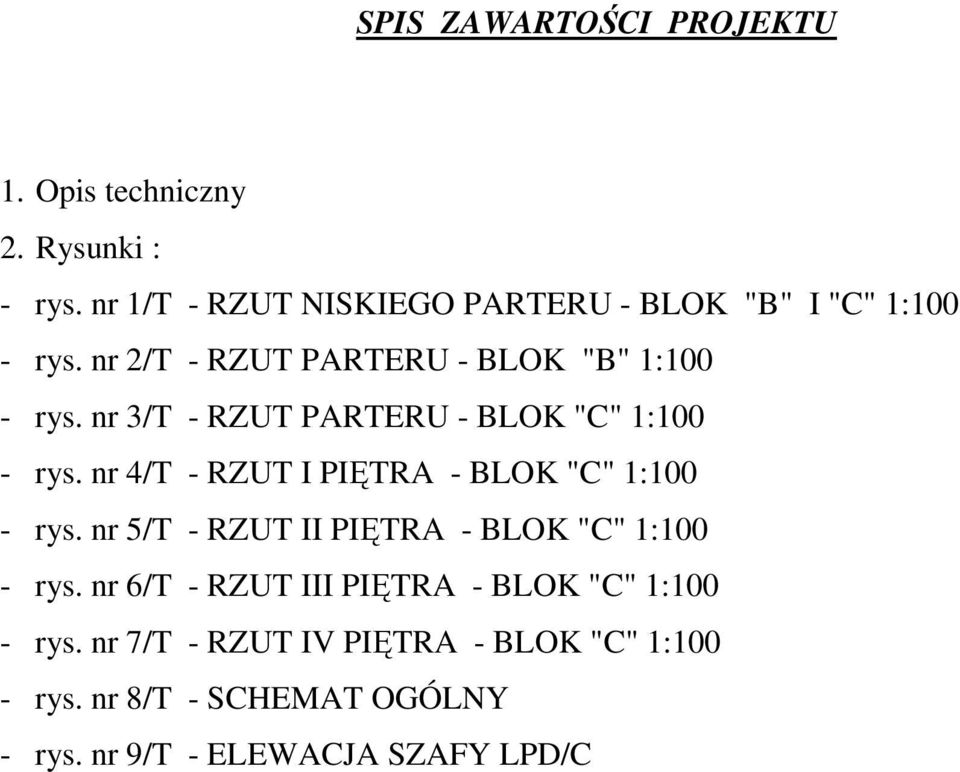 nr 3/T - RZUT PARTERU - BLOK "C" 1:100 - rys. nr 4/T - RZUT I PIĘTRA - BLOK "C" 1:100 - rys.