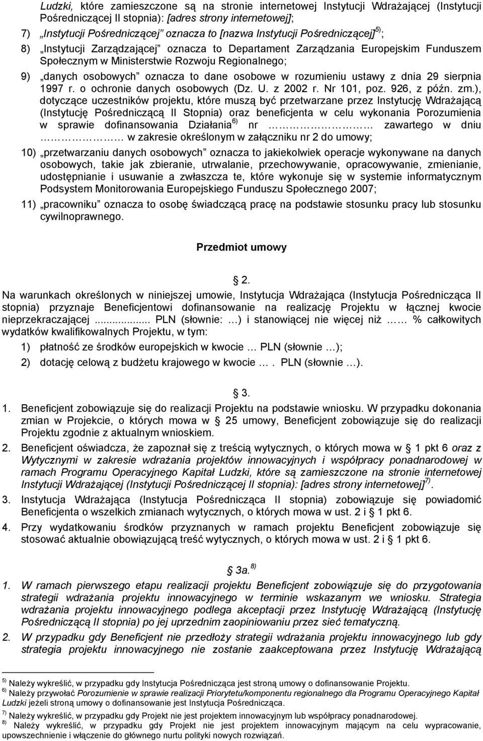 dane osobowe w rozumieniu ustawy z dnia 29 sierpnia 1997 r. o ochronie danych osobowych (Dz. U. z 2002 r. Nr 101, poz. 926, z późn. zm.