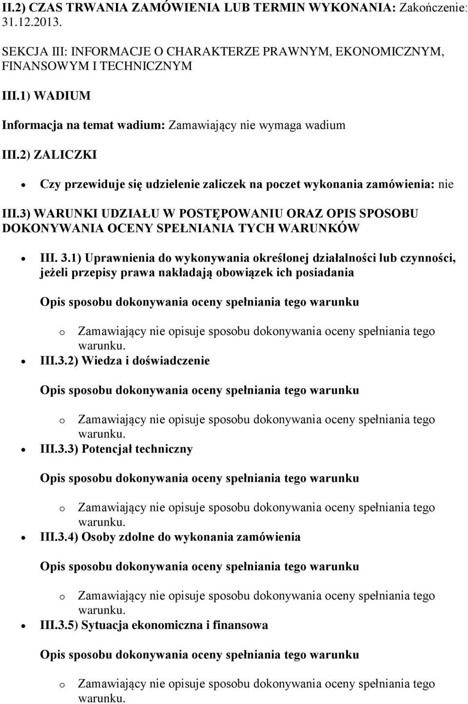 3) WARUNKI UDZIAŁU W POSTĘPOWANIU ORAZ OPIS SPOSOBU DOKONYWANIA OCENY SPEŁNIANIA TYCH WARUNKÓW III. 3.