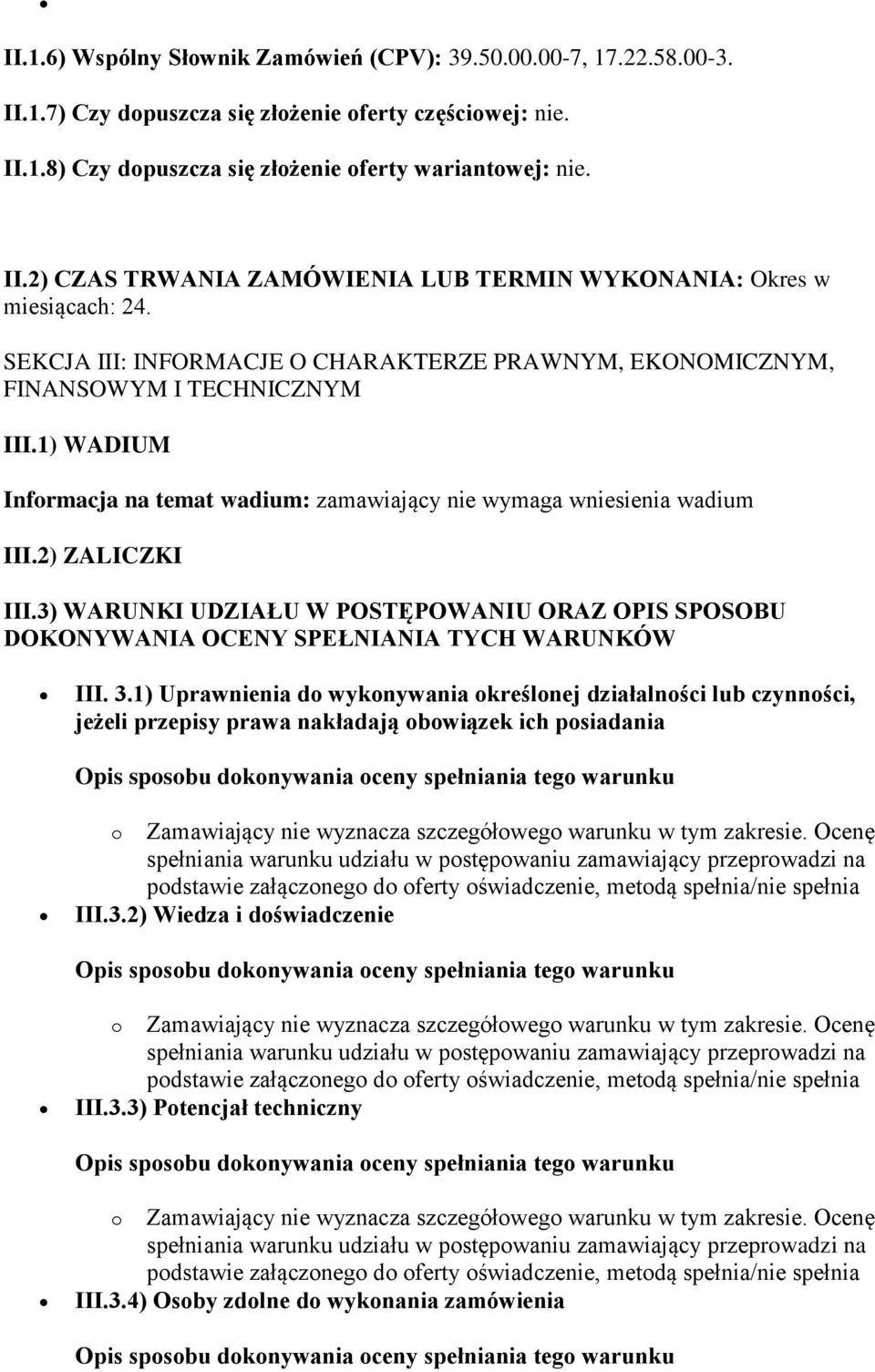 3) WARUNKI UDZIAŁU W POSTĘPOWANIU ORAZ OPIS SPOSOBU DOKONYWANIA OCENY SPEŁNIANIA TYCH WARUNKÓW III. 3.