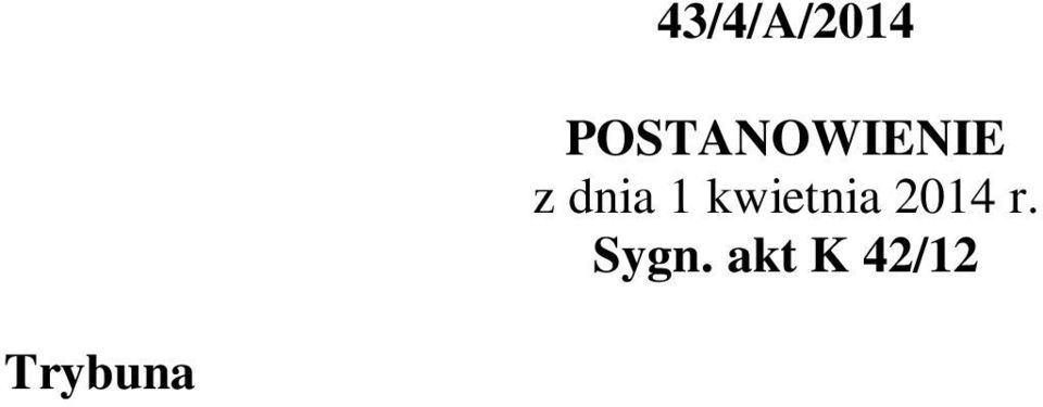 na posiedzeniu niejawnym w dniu 1 kwietnia 2014 r., wniosku Rady Miasta Zakopane o zbadanie zgodności: 1) art. 6 ust. 2, art. 9a, art. 9b, art. 9c ustawy z dnia 29 lipca 2005 r.