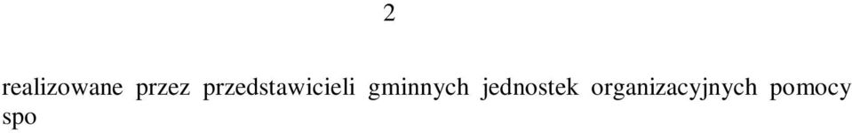 1 ustawy o przeciwdziałaniu przemocy w rodzinie w zakresie, w jakim określone w nim prawo przyznaje pracownikom socjalnym zatrudnionym w gminnych jednostkach organizacyjnych, z art. 16 ust.