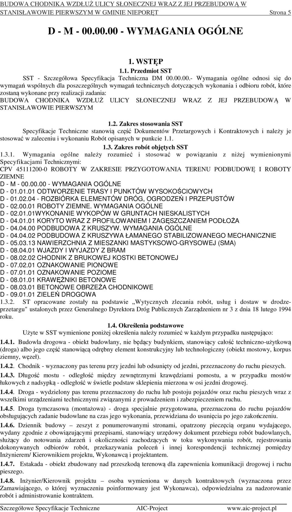 dotyczących wykonania i odbioru robót, które zostaną wykonane przy realizacji zadania: BUDOWA CHODNIKA WZDŁUŻ ULICY SŁONECZNEJ WRAZ Z JEJ PRZEBUDOWĄ W STANISŁAWOWIE PIERWSZYM 1.2.