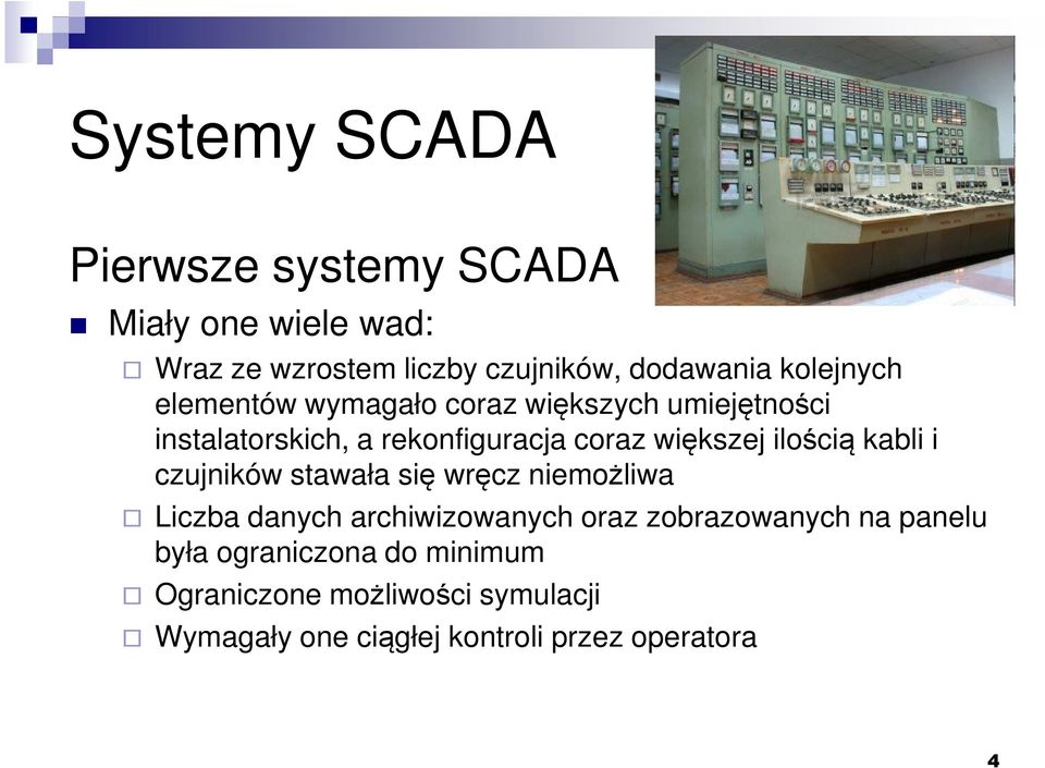 ilością kabli i czujników stawała się wręcz niemożliwa Liczba danych archiwizowanych oraz zobrazowanych na