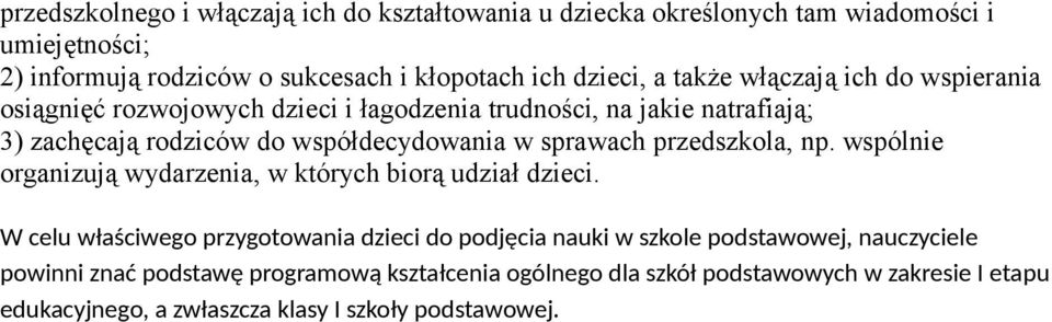 przedszkola, np. wspólnie organizują wydarzenia, w których biorą udział dzieci.