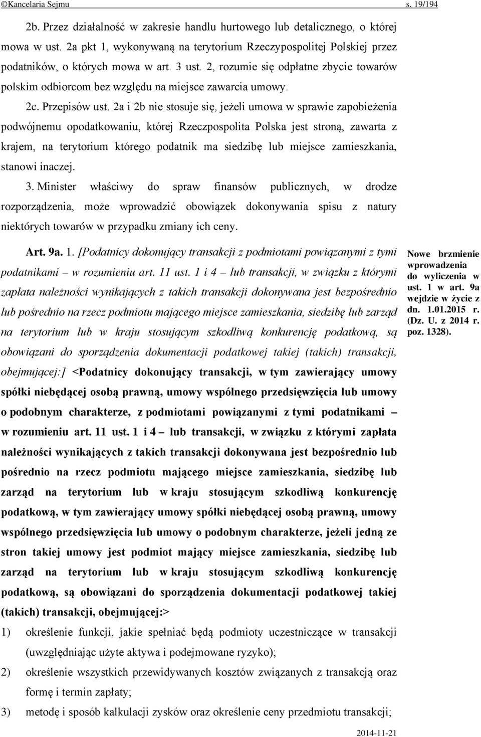 2, rozumie się odpłatne zbycie towarów polskim odbiorcom bez względu na miejsce zawarcia umowy. 2c. Przepisów ust.