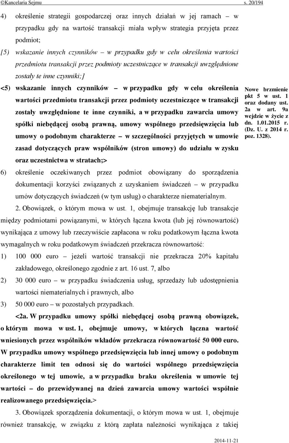 przypadku gdy w celu określenia wartości przedmiotu transakcji przez podmioty uczestniczące w transakcji uwzględnione zostały te inne czynniki;] <5) wskazanie innych czynników w przypadku gdy w celu