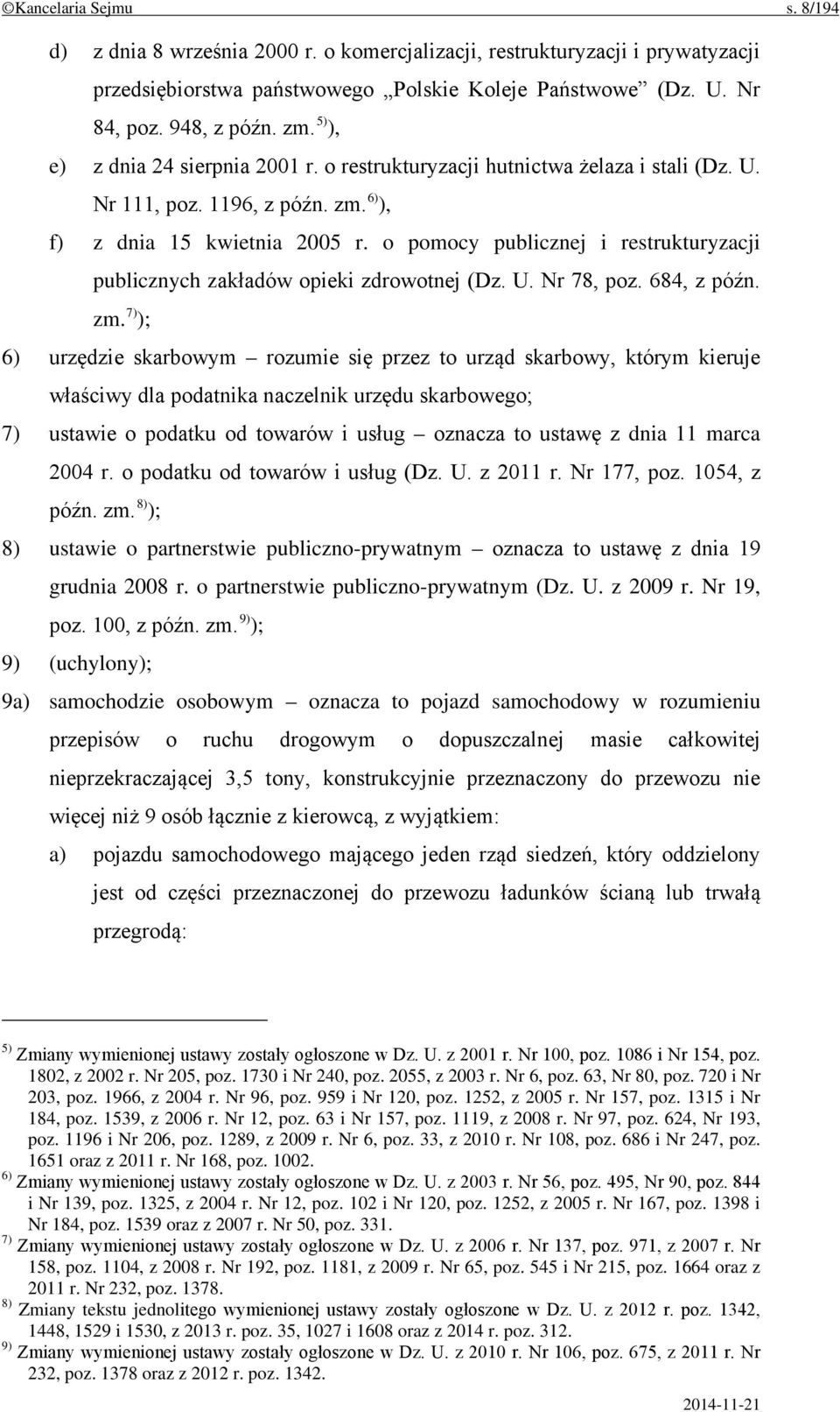 o pomocy publicznej i restrukturyzacji publicznych zakładów opieki zdrowotnej (Dz. U. Nr 78, poz. 684, z późn. zm.