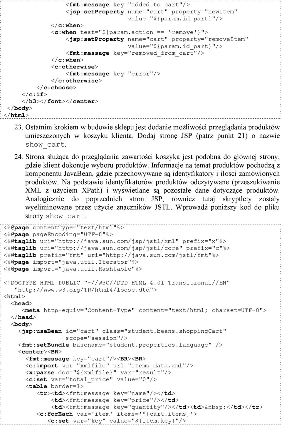 id_part}"/> <fmt:message key="removed_from_cart"/> </c:when> <c:otherwise> <fmt:message key="error"/> </c:otherwise> </c:choose> </c:if> </h3></font></center> </body> </html> 23.