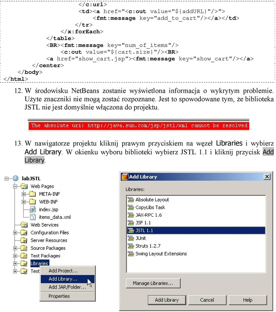 W środowisku NetBeans zostanie wyświetlona informacja o wykrytym problemie. Użyte znaczniki nie mogą zostać rozpoznane.