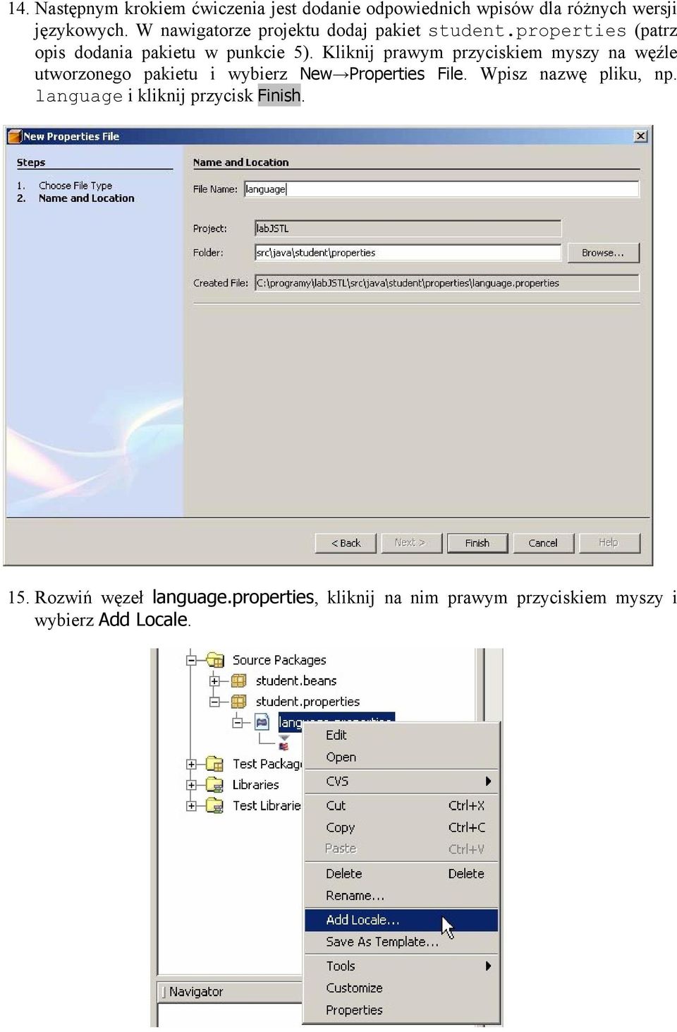 Kliknij prawym przyciskiem myszy na węźle utworzonego pakietu i wybierz New Properties File.