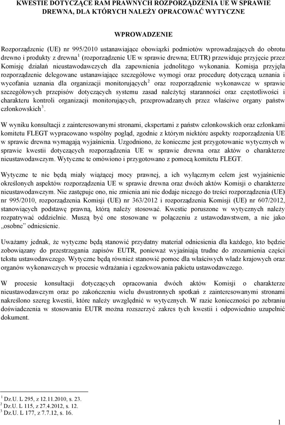 Komisja przyjęła rozporządzenie delegowane ustanawiające szczegółowe wymogi oraz procedurę dotyczącą uznania i wycofania uznania dla organizacji monitorujących 2 oraz rozporządzenie wykonawcze w