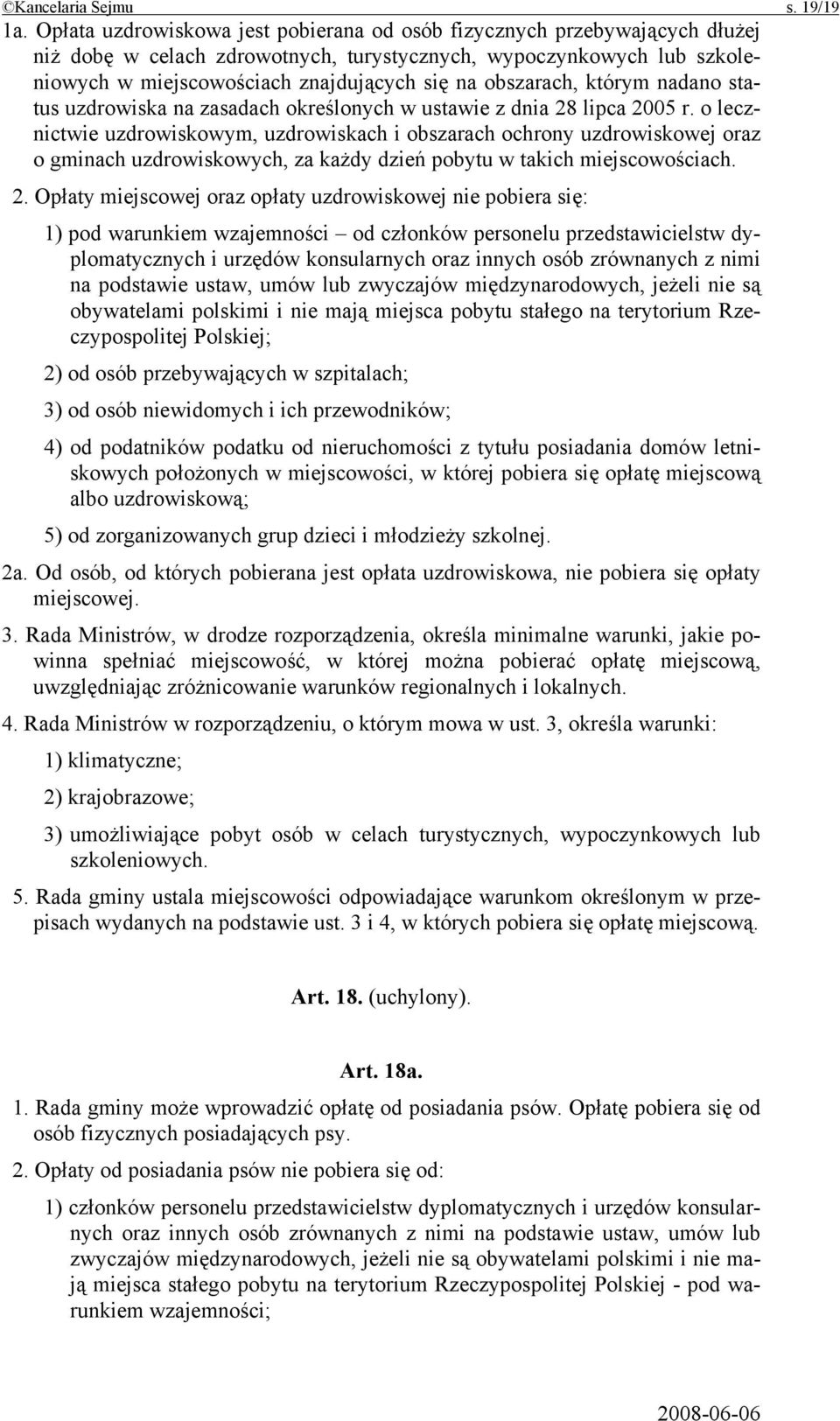 obszarach, którym nadano status uzdrowiska na zasadach określonych w ustawie z dnia 28 lipca 2005 r.