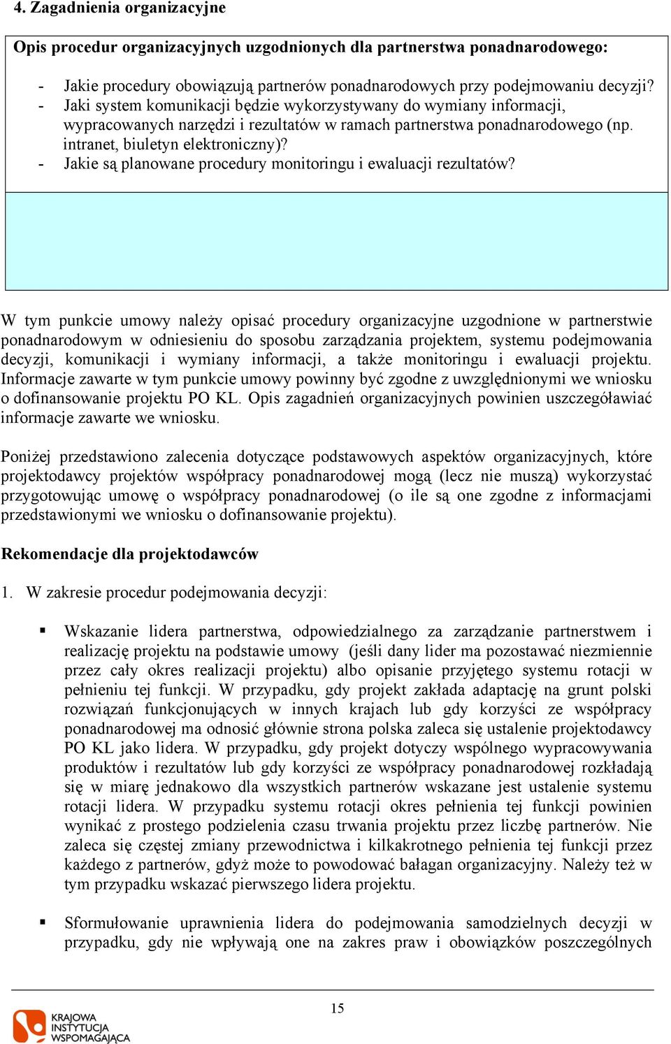 - Jakie są planowane procedury monitoringu i ewaluacji rezultatów?