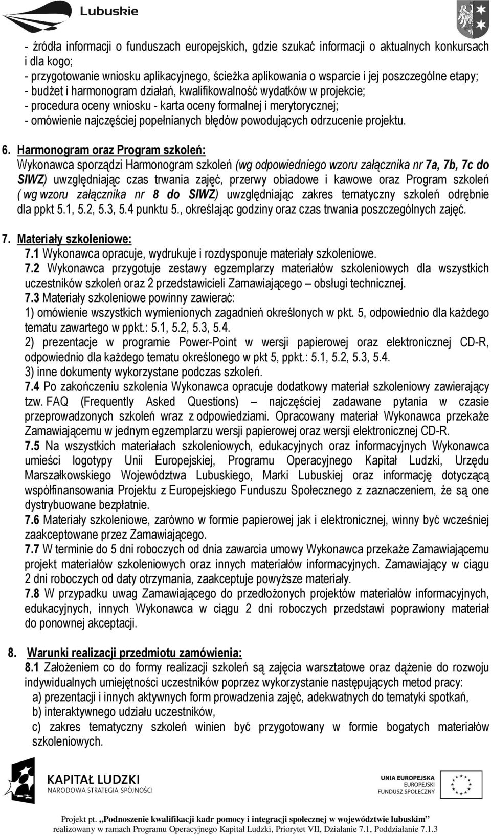 powodujących odrzucenie projektu. 6.