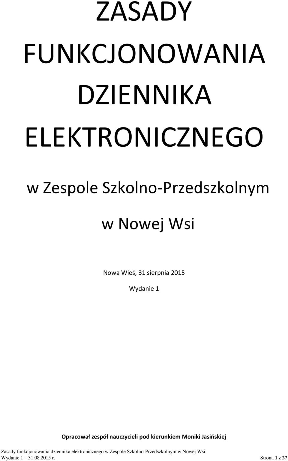 2015 Wydanie 1 Opracował zespół nauczycieli pod