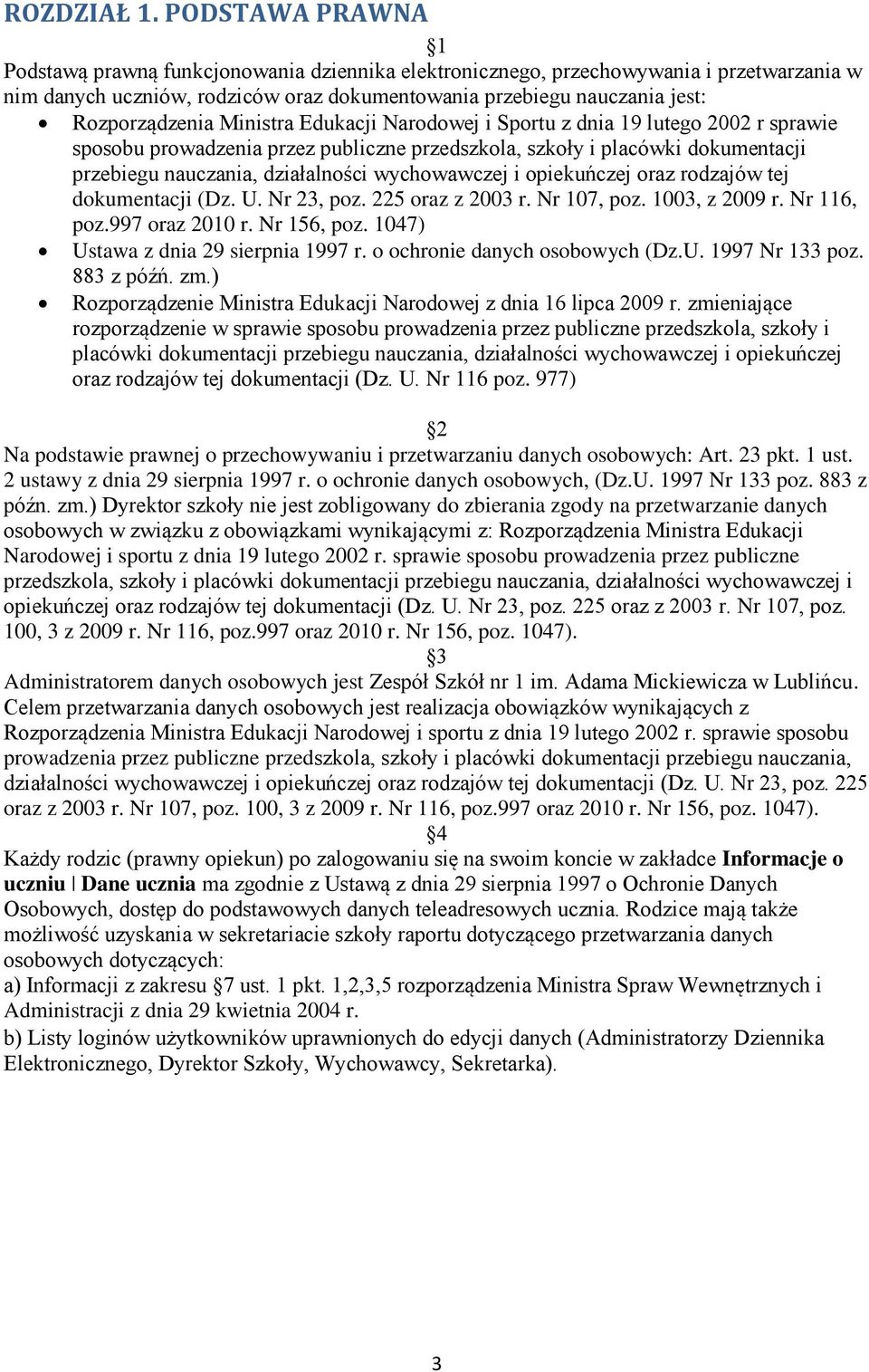 Ministra Edukacji Narodowej i Sportu z dnia 19 lutego 2002 r sprawie sposobu prowadzenia przez publiczne przedszkola, szkoły i placówki dokumentacji przebiegu nauczania, działalności wychowawczej i