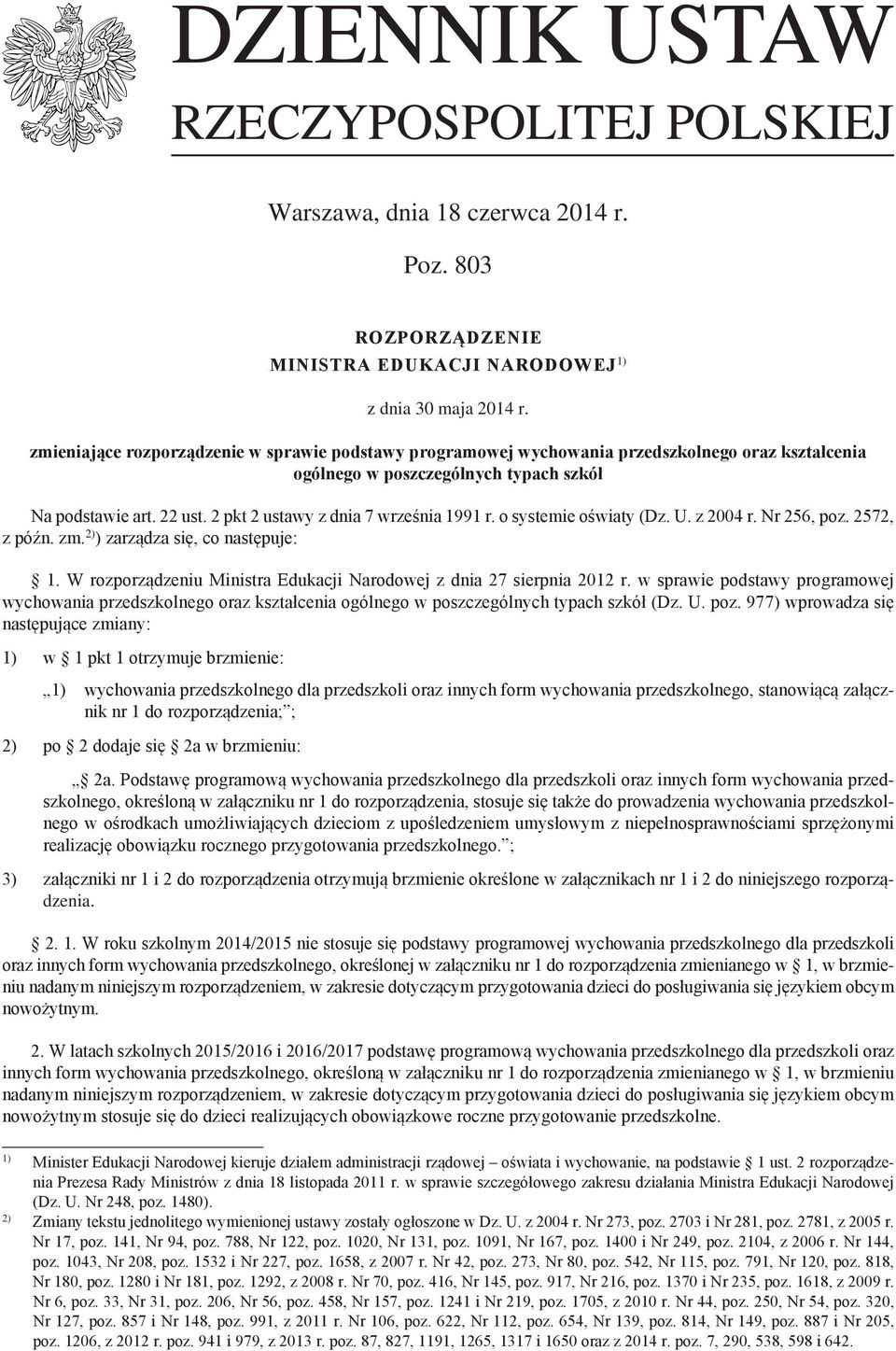 2 pkt 2 ustawy z dnia 7 września 1991 r. o systemie oświaty (Dz. U. z 2004 r. Nr 256, poz. 2572, z późn. zm. 2) ) zarządza się, co następuje: 1.