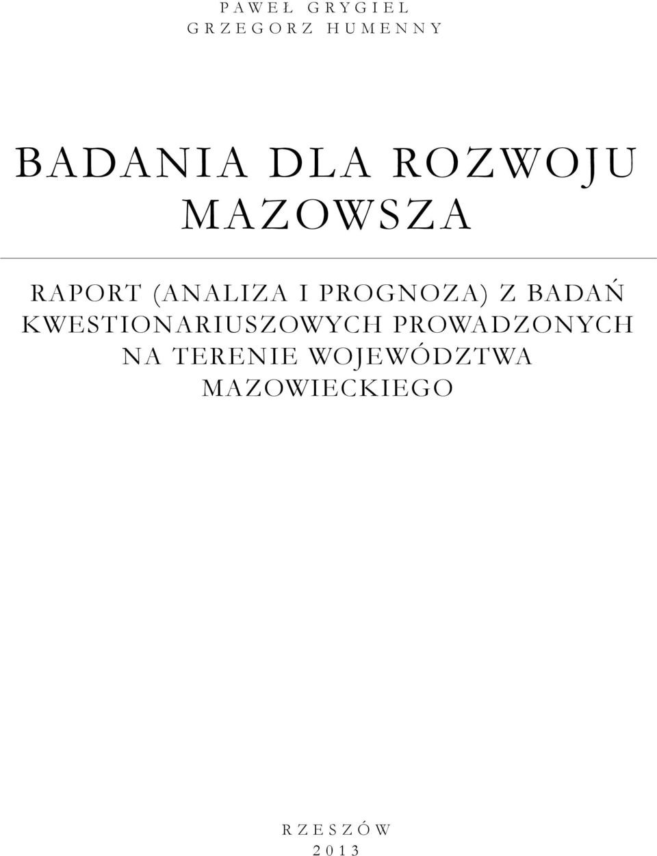 Z BADAŃ KWESTIONARIUSZOWYCH PROWADZONYCH NA