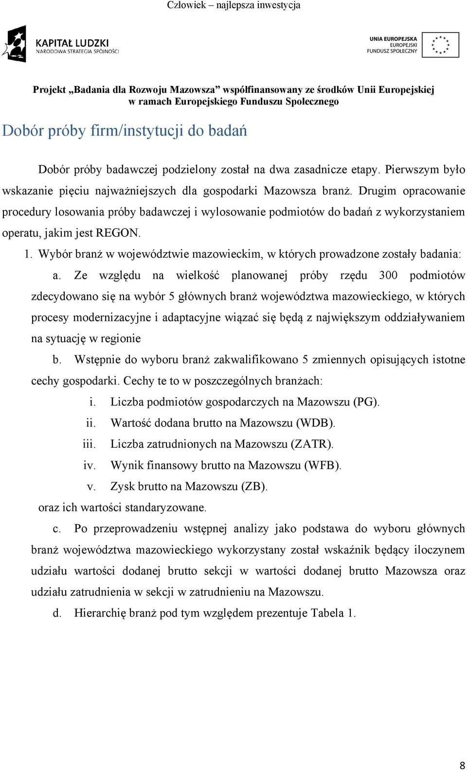 Wybór branż w województwie mazowieckim, w których prowadzone zostały badania: a.