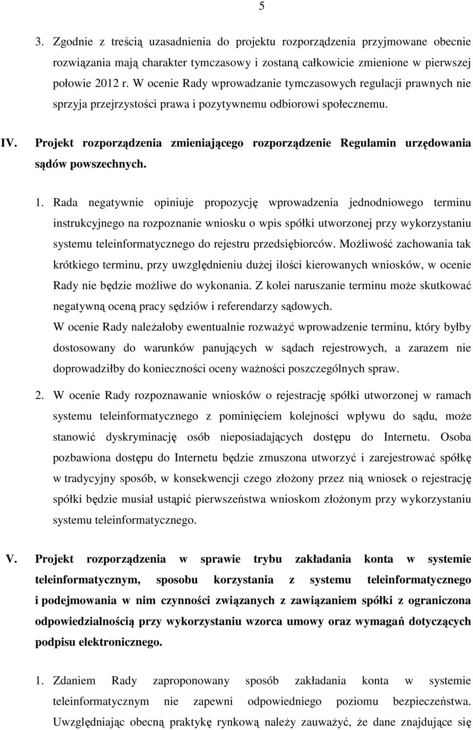 Projekt rozporządzenia zmieniającego rozporządzenie Regulamin urzędowania sądów powszechnych. 1.