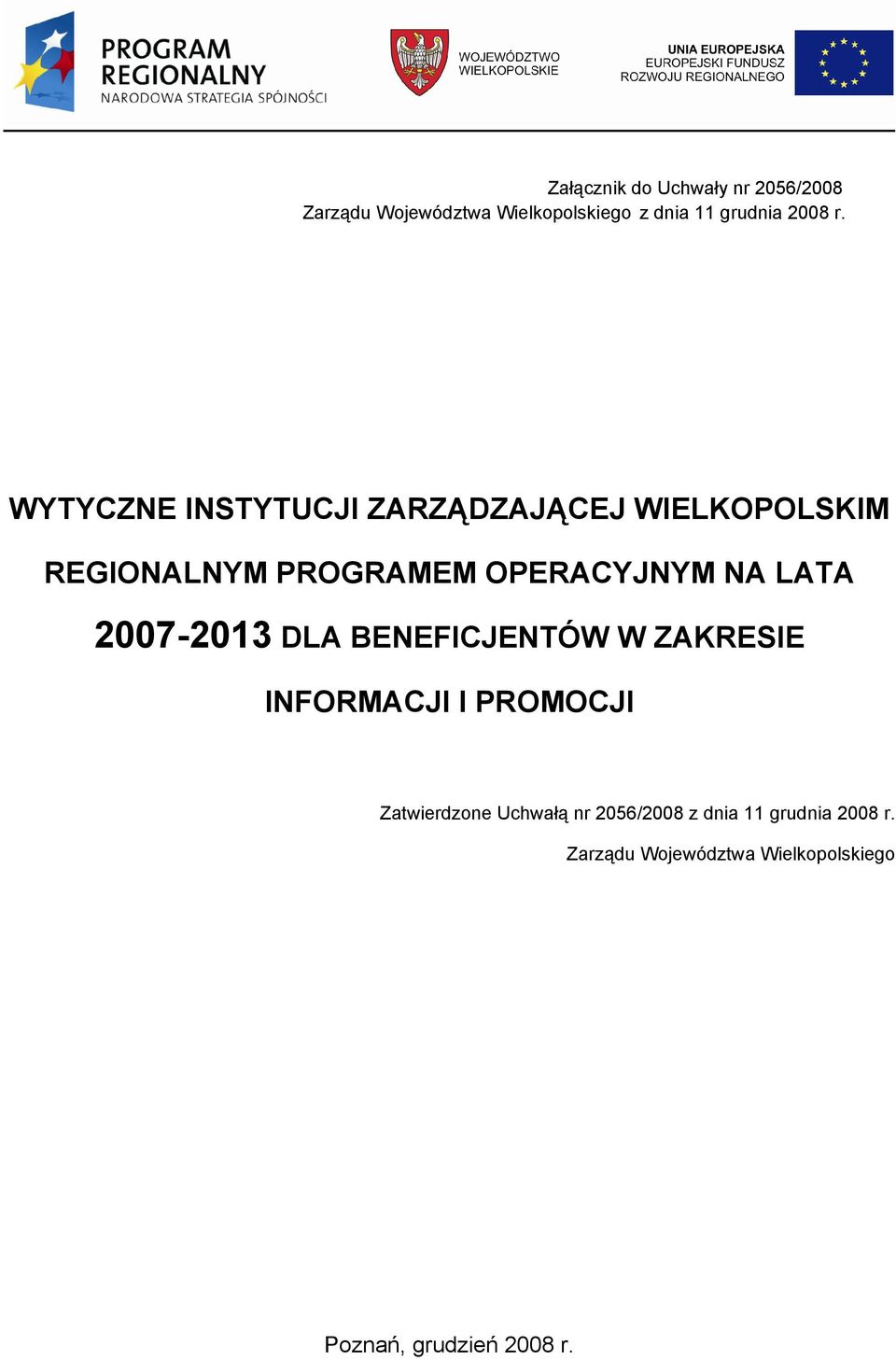 WYTYCZNE INSTYTUCJI ZARZĄDZAJĄCEJ WIELKOPOLSKIM REGIONALNYM PROGRAMEM OPERACYJNYM NA LATA