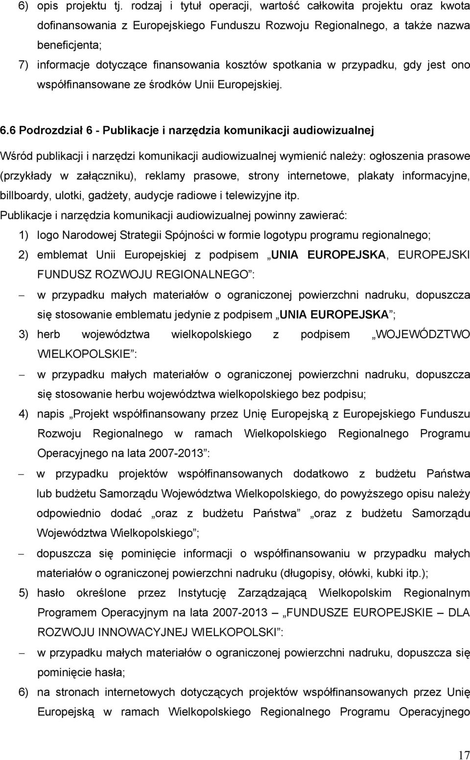 spotkania w przypadku, gdy jest ono współfinansowane ze środków Unii Europejskiej. 6.