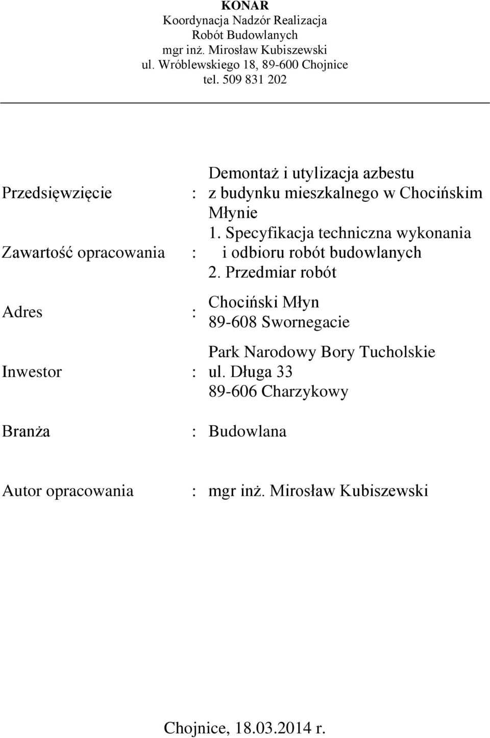 Chocińskim Młynie 1. Specyfikacja techniczna wykonania i odbioru robót budowlanych 2.