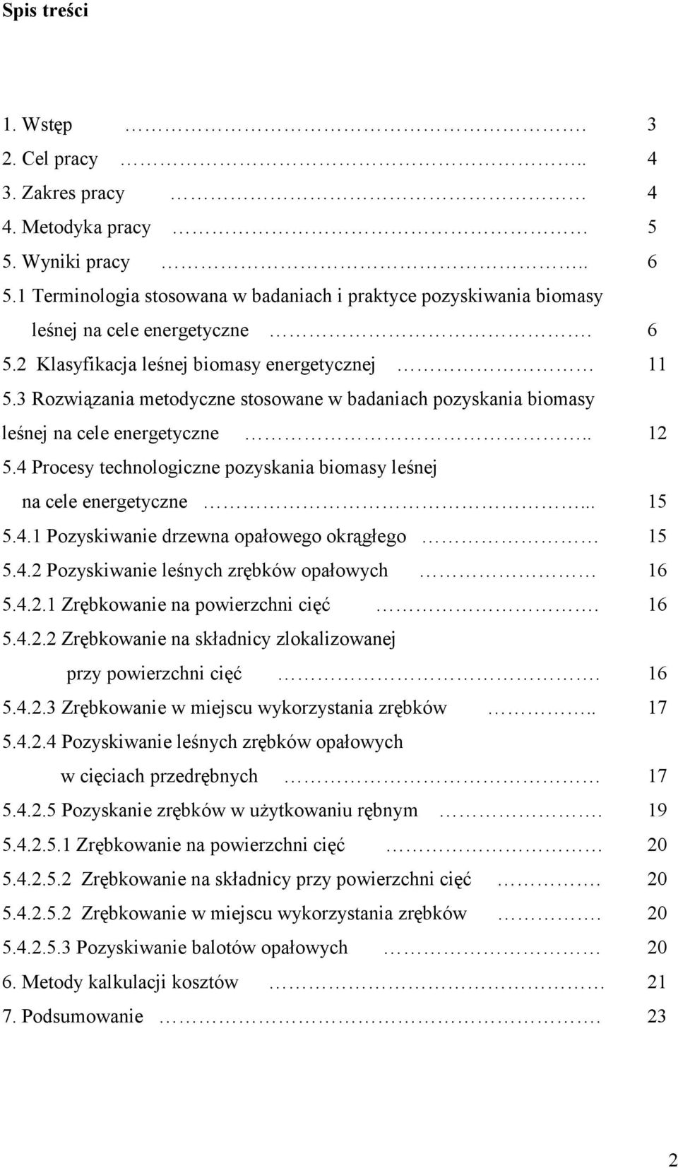 6 11 na cele energetyczne.. 12 5.4 Procesy technologi na cele energetyczne... 15 15 5.