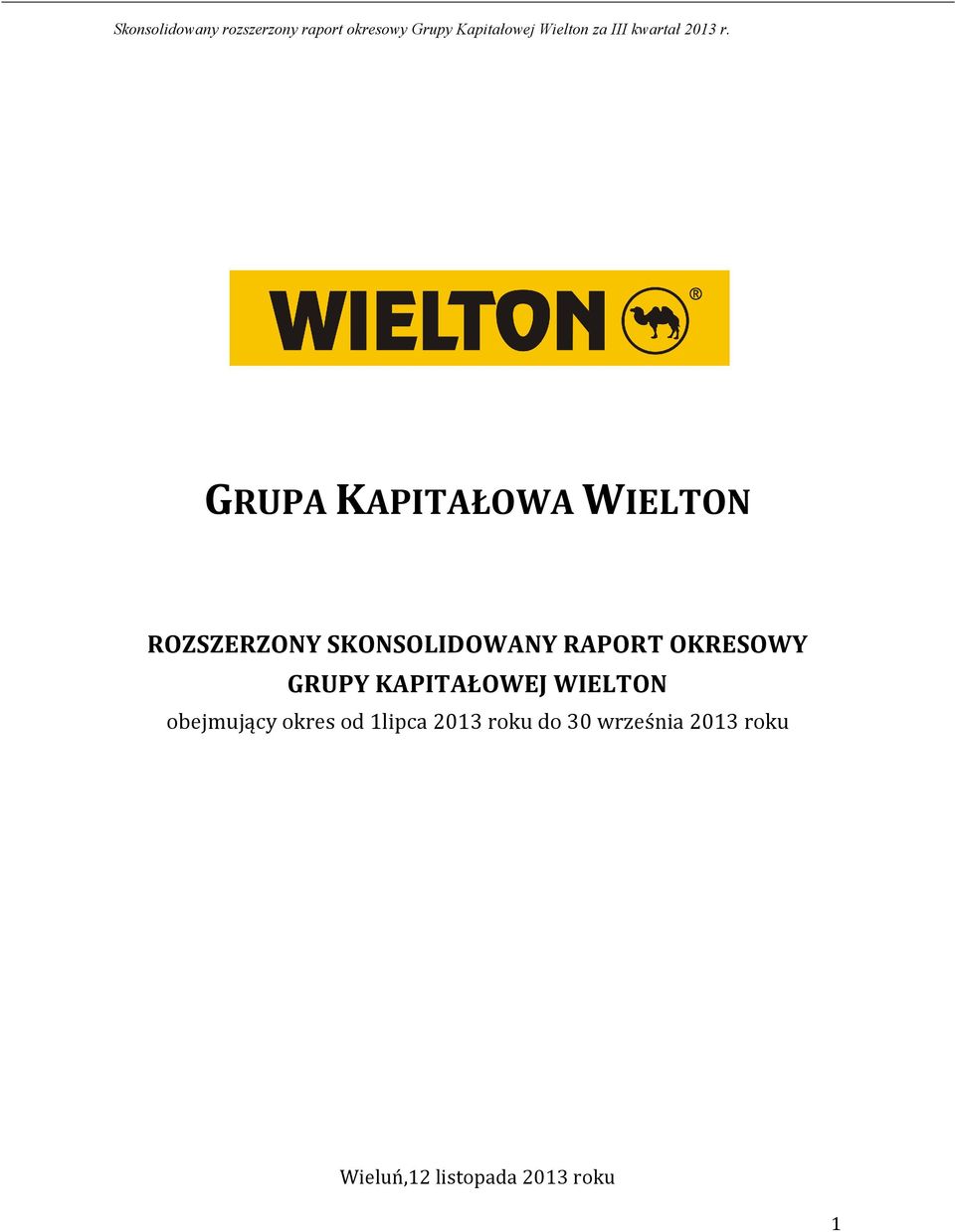 KAPITAŁOWEJ WIELTON obejmujący okres od 1lipca