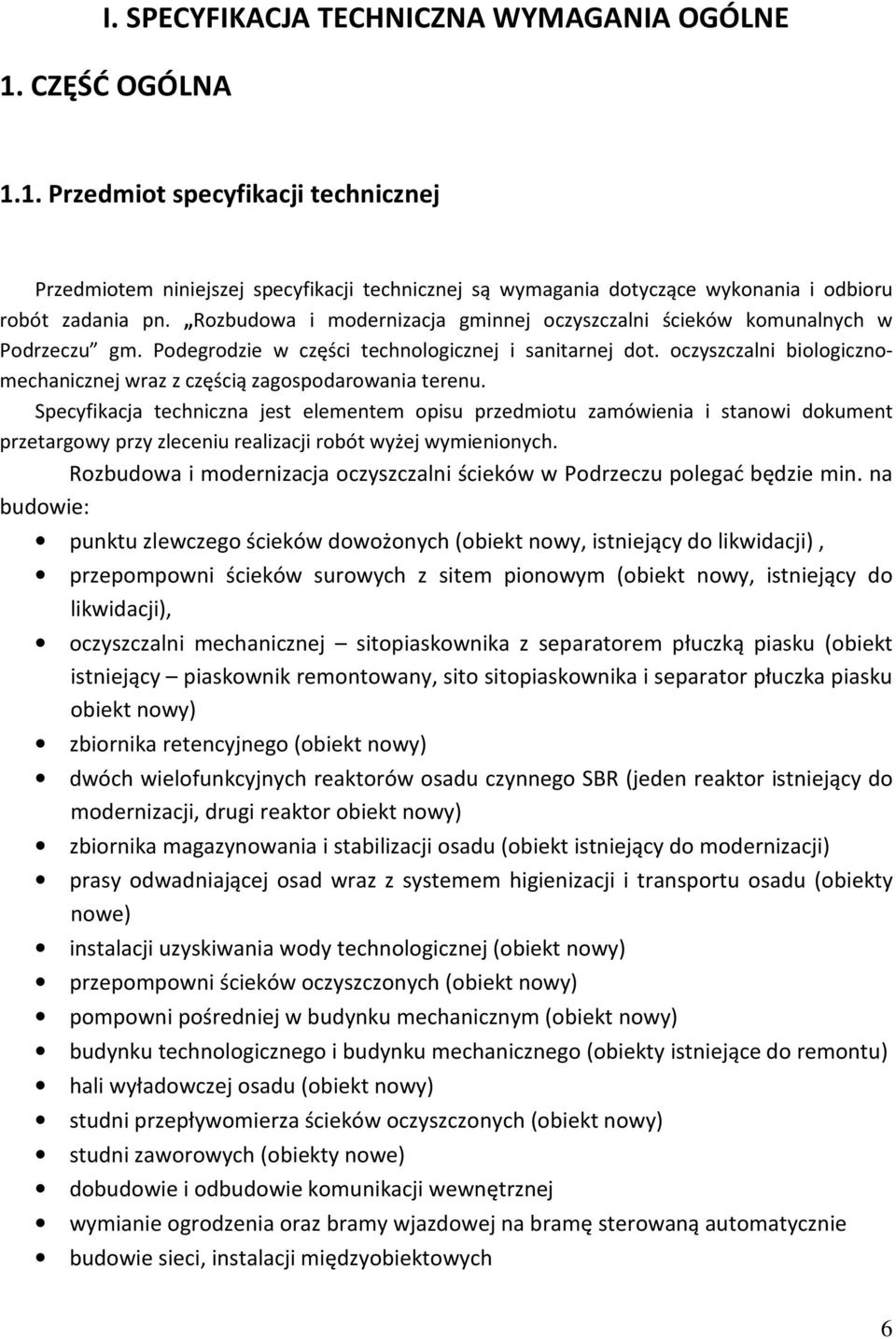 oczyszczalni biologicznomechanicznej wraz z częścią zagospodarowania terenu.