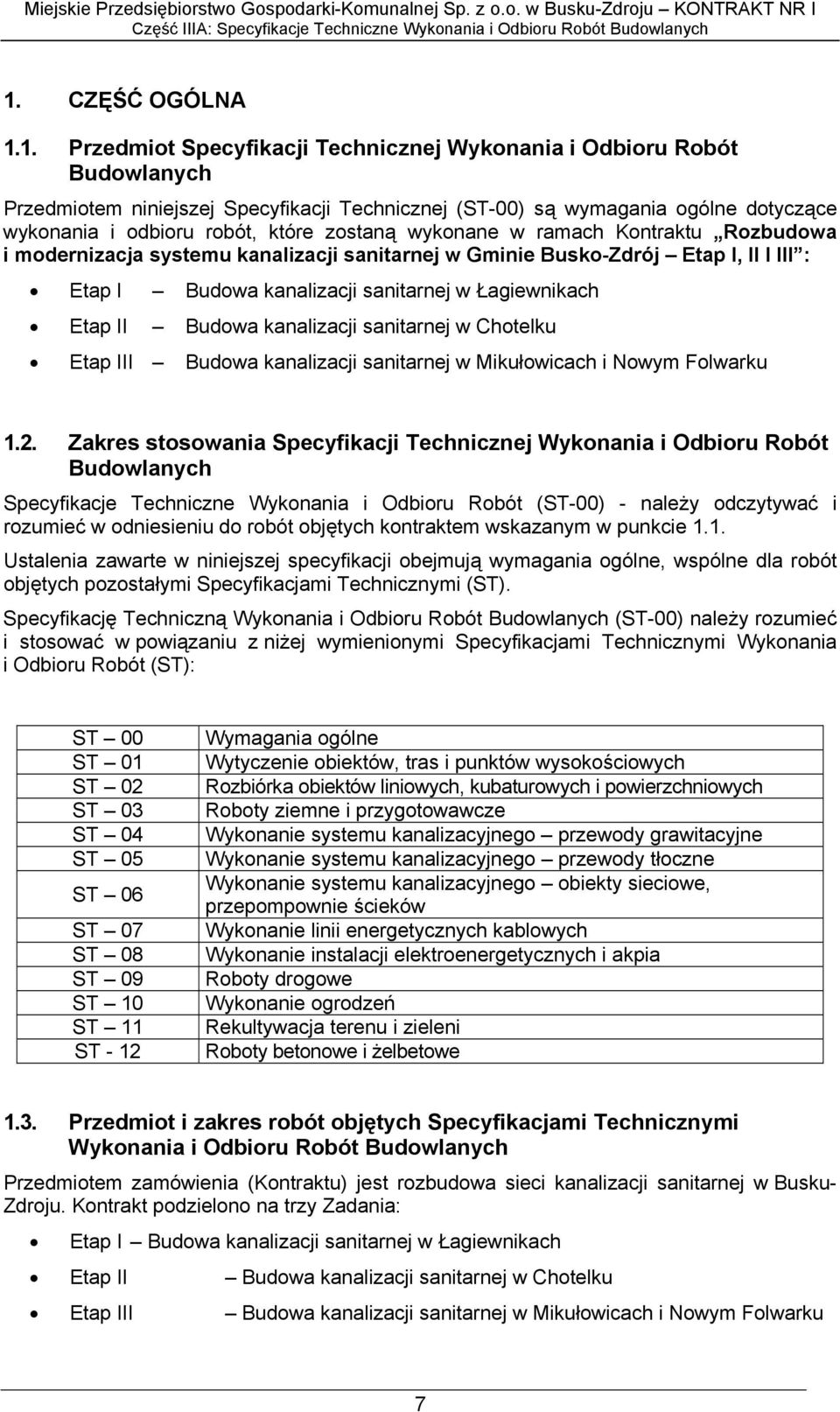 Etap II Budowa kanalizacji sanitarnej w Chotelku Etap III Budowa kanalizacji sanitarnej w Mikułowicach i Nowym Folwarku 1.2.