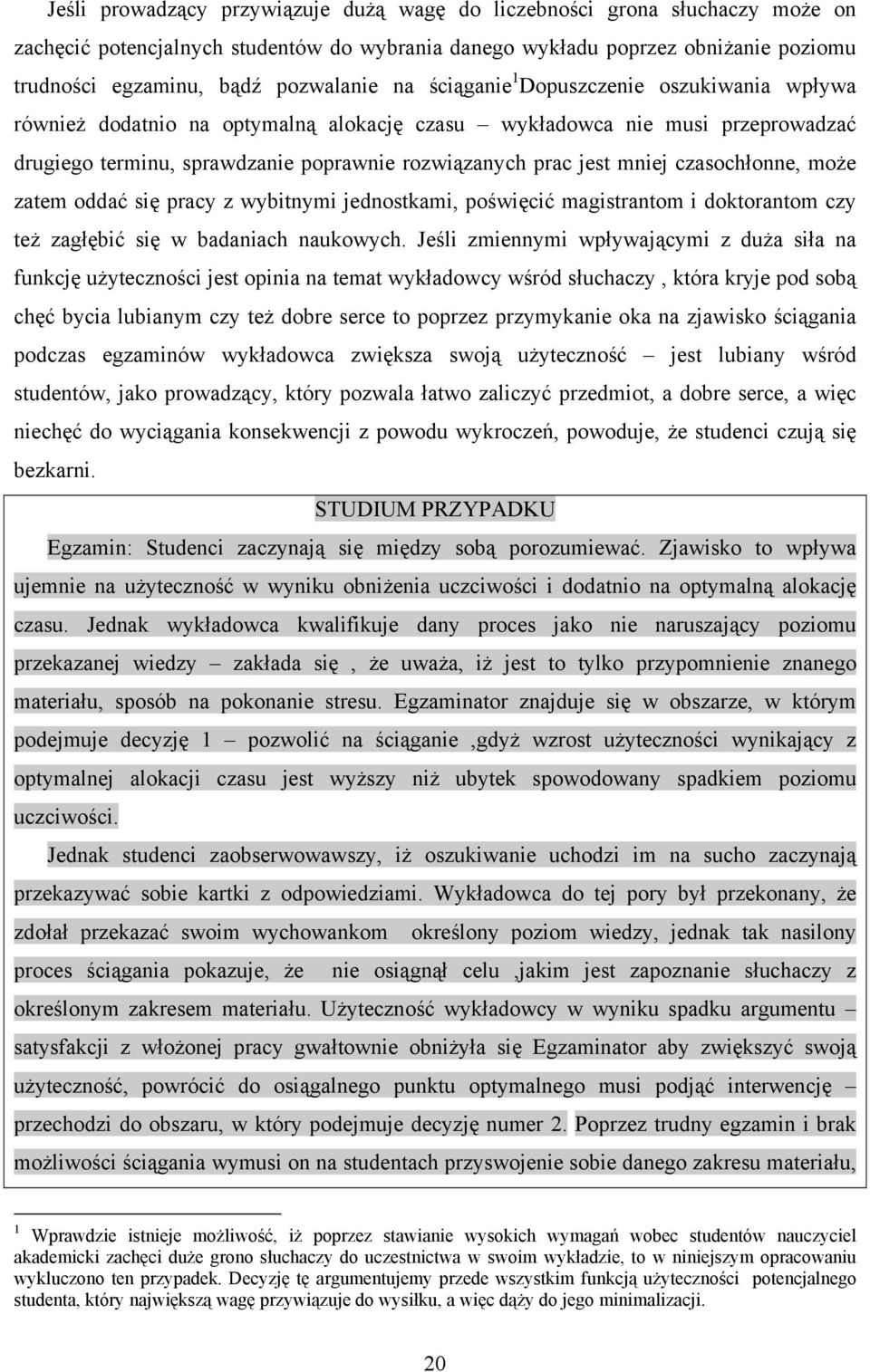 sę pracy z wybtnym jednostkam, pośwęcć magstrantom doktorantom czy też zagłębć sę w badanach naukowych.