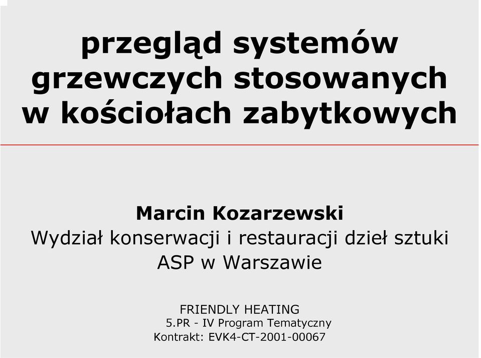 restauracji dzieł sztuki ASP w Warszawie FRIENDLY