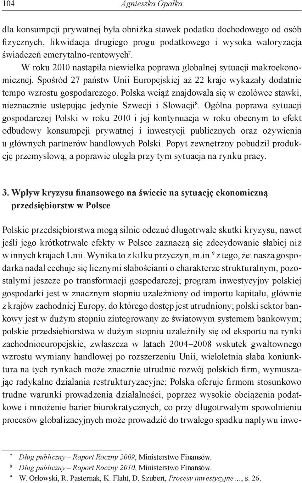 Polska wciąż znajdowała się w czołówce stawki, nieznacznie ustępując jedynie Szwecji i Słowacji 8.