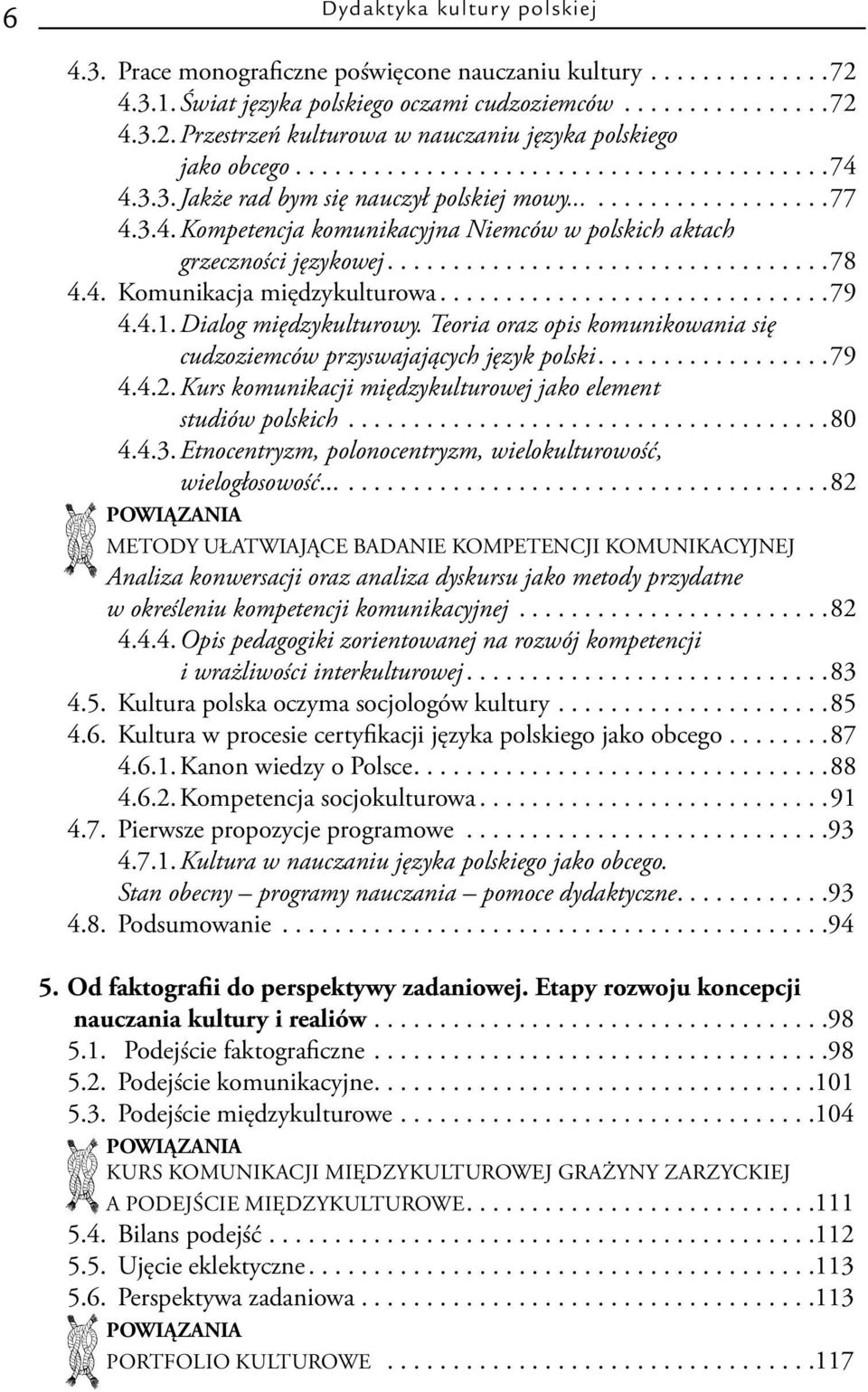 ................................ 78 4.4. Komunikacja międzykulturowa............................. 79.. 4.4.1. Dialog międzykulturowy.