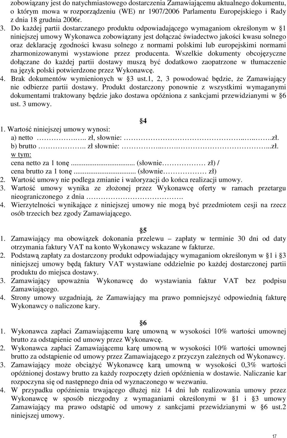 solnego z normami polskimi lub europejskimi normami zharmonizowanymi wystawione przez producenta.