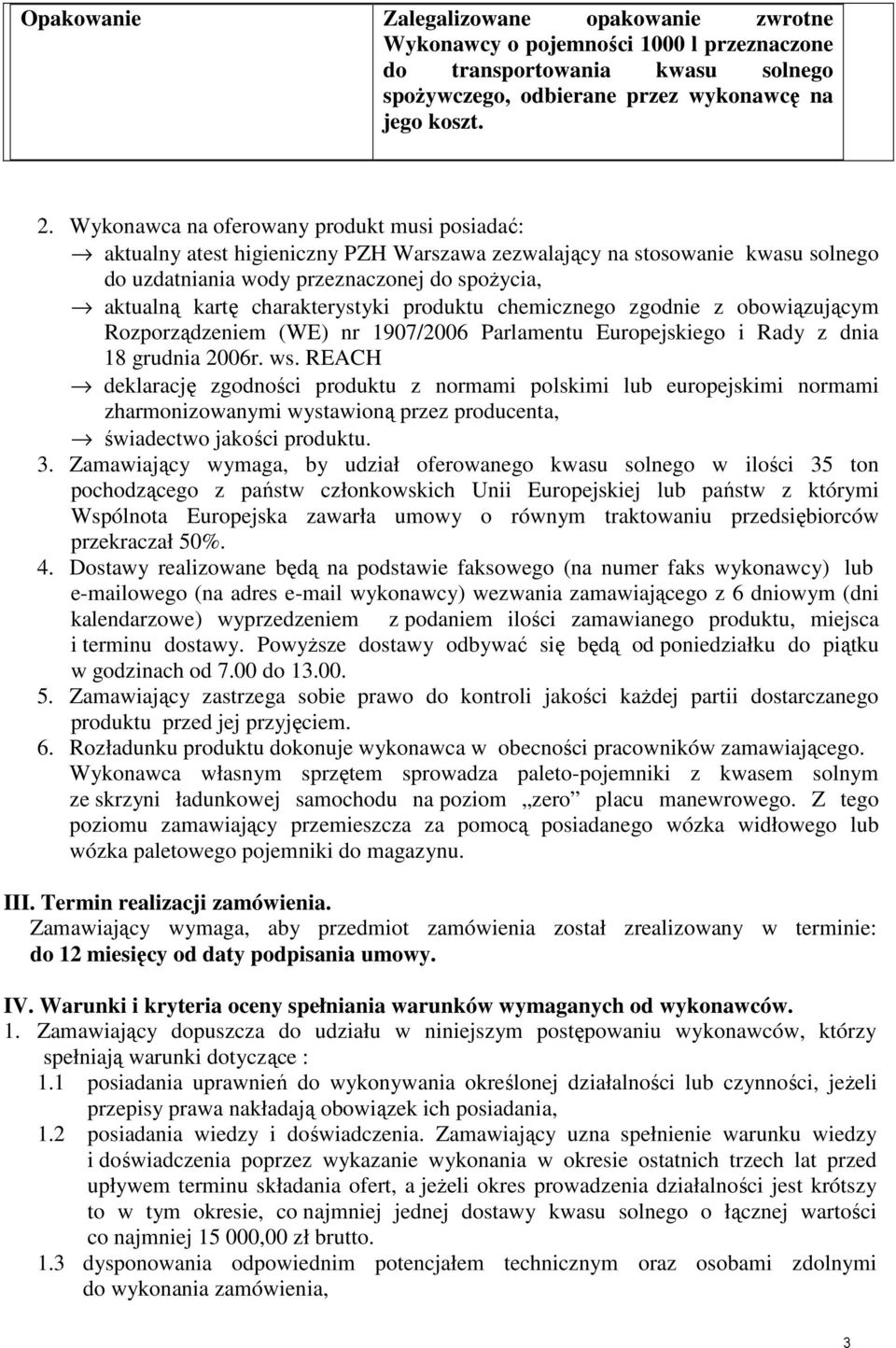 charakterystyki produktu chemicznego zgodnie z obowiązującym Rozporządzeniem (WE) nr 1907/2006 Parlamentu Europejskiego i Rady z dnia 18 grudnia 2006r. ws.