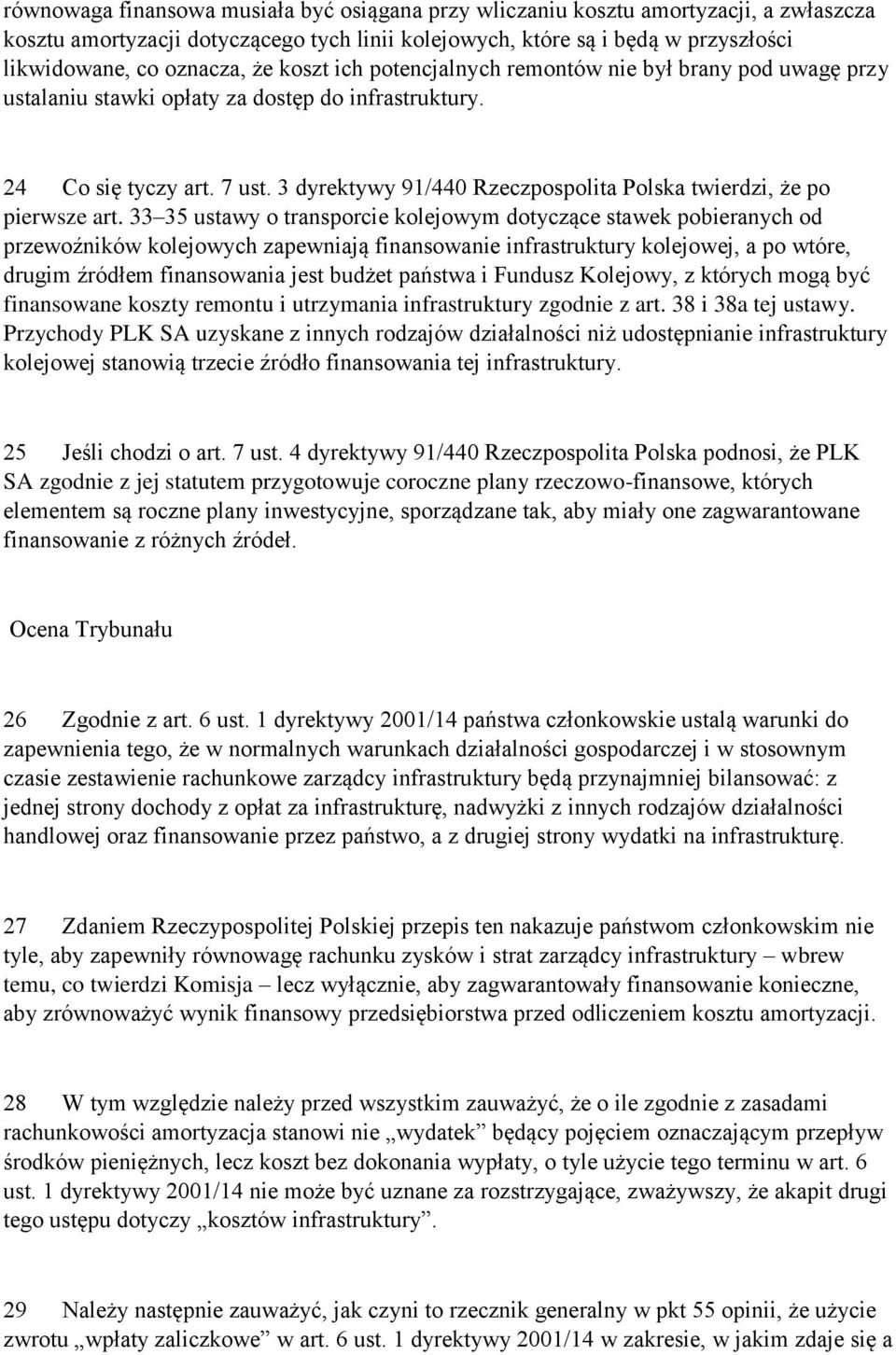 3 dyrektywy 91/440 Rzeczpospolita Polska twierdzi, że po pierwsze art.