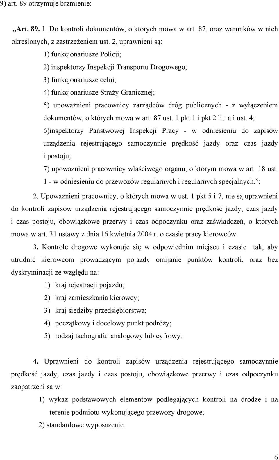 publicznych - z wyłączeniem dokumentów, o których mowa w art. 87 ust. 1 pkt 1 i pkt 2 lit. a i ust.