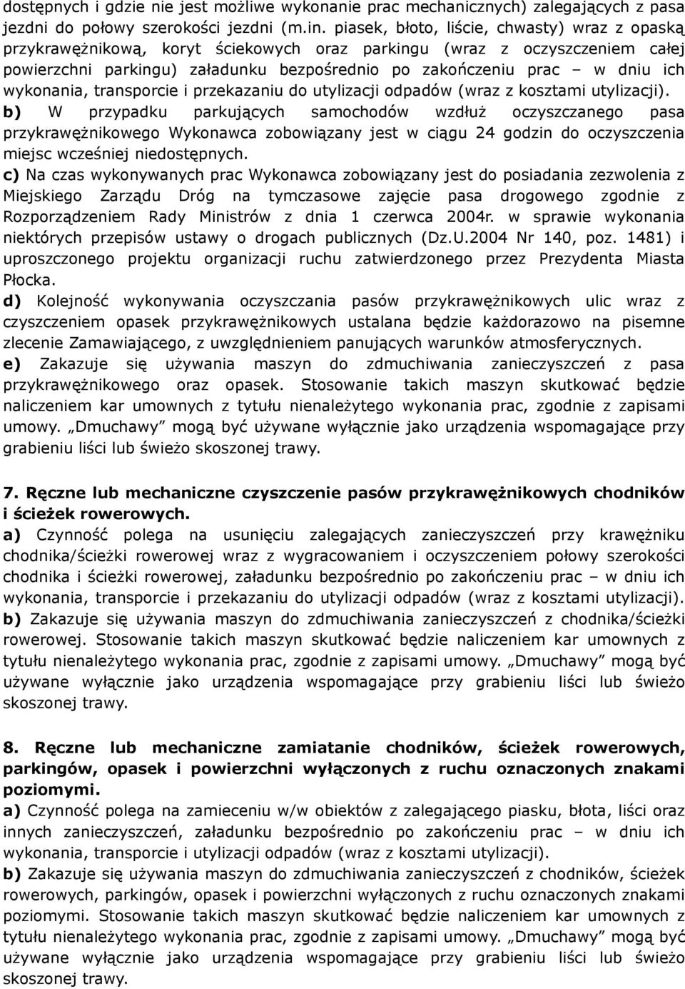 wykonania, transporcie i przekazaniu do utylizacji odpadów (wraz z kosztami utylizacji).