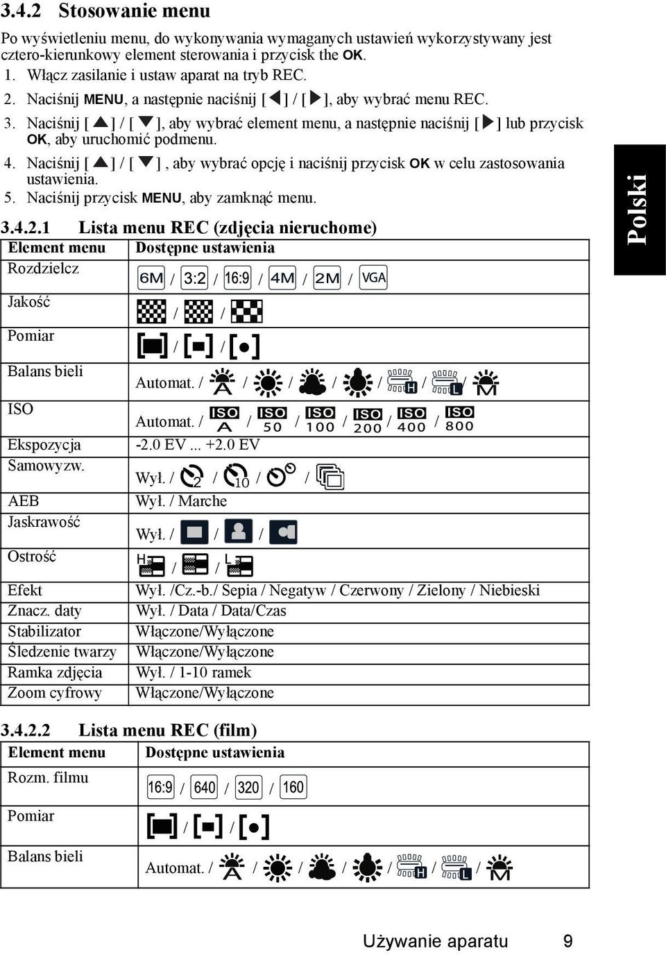 Naciśnij [ ] [ ], aby wybrać opcję i naciśnij przycisk OK w celu zastosowania ustawienia. 5. Naciśnij przycisk MENU, aby zamknąć menu. 3.4.2.