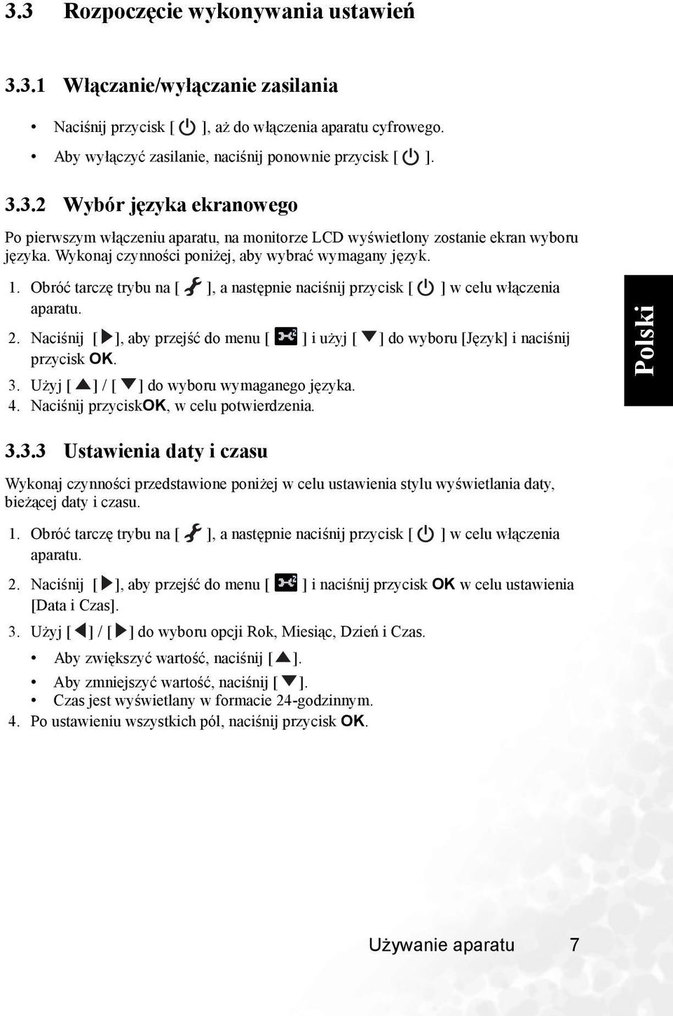 Naciśnij, aby przejść do menu i użyj do wyboru [Język] i naciśnij przycisk OK. 3.