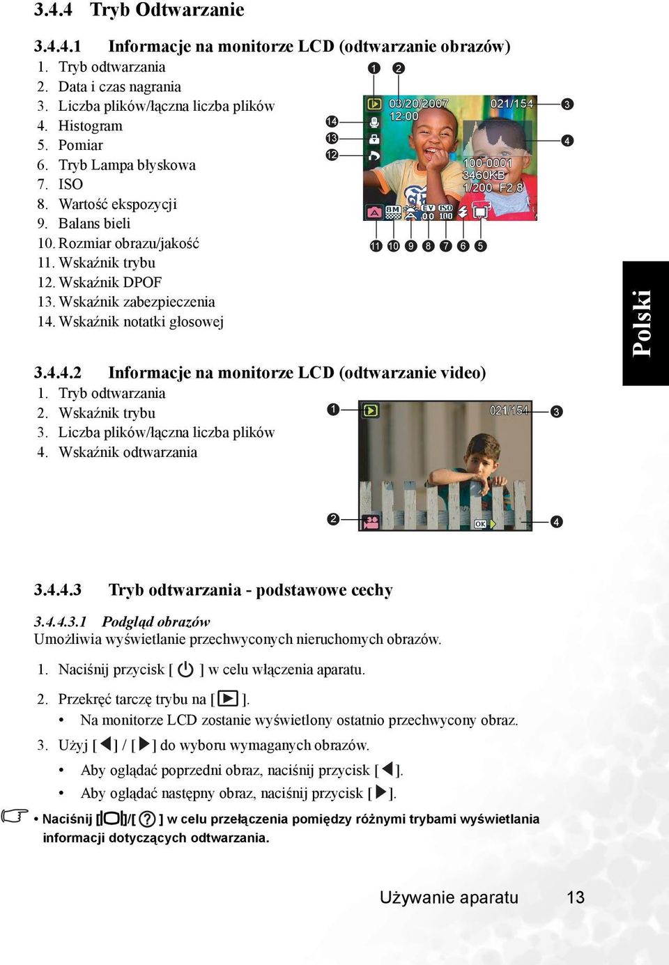 Wskaźnik notatki głosowej 11 10 9 8 7 6 5 3.4.4.2 Informacje na monitorze LCD (odtwarzanie video) 1. Tryb odtwarzania 2. Wskaźnik trybu 1 3. Liczba plików/łączna liczba plików 4.